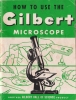 How to Use the Gilbert Microscope